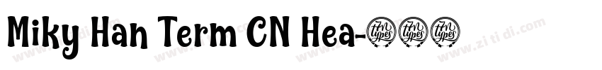 Miky Han Term CN Hea字体转换